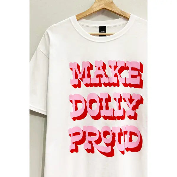 MAKE DOLLY PROUD T-SHIRT
