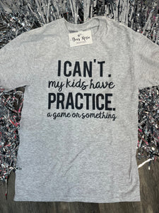 Kids Have Practice Tee